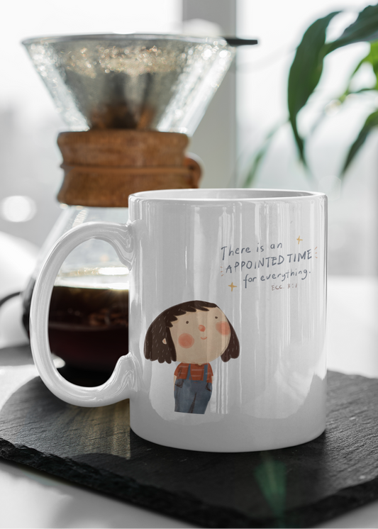 Mug- There is an Appointed Time for Everything