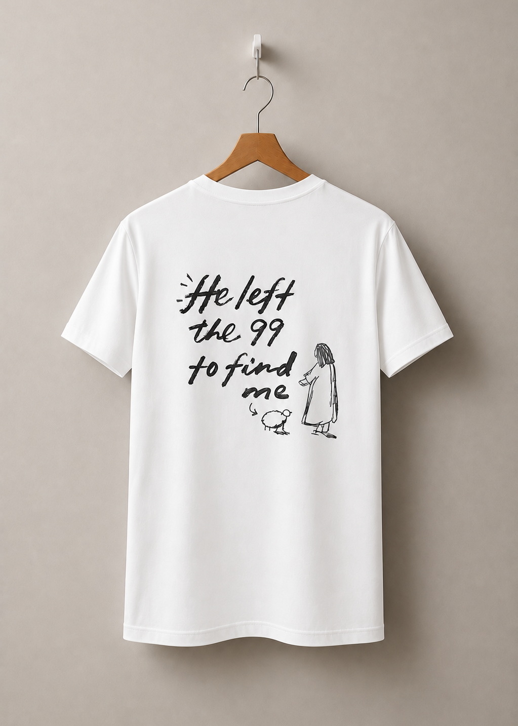 He Left the 99 to Find Me T-shirt