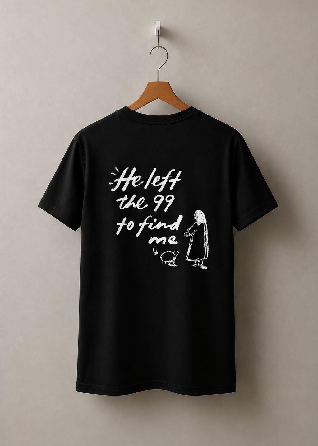 He Left the 99 to Find Me T-shirt