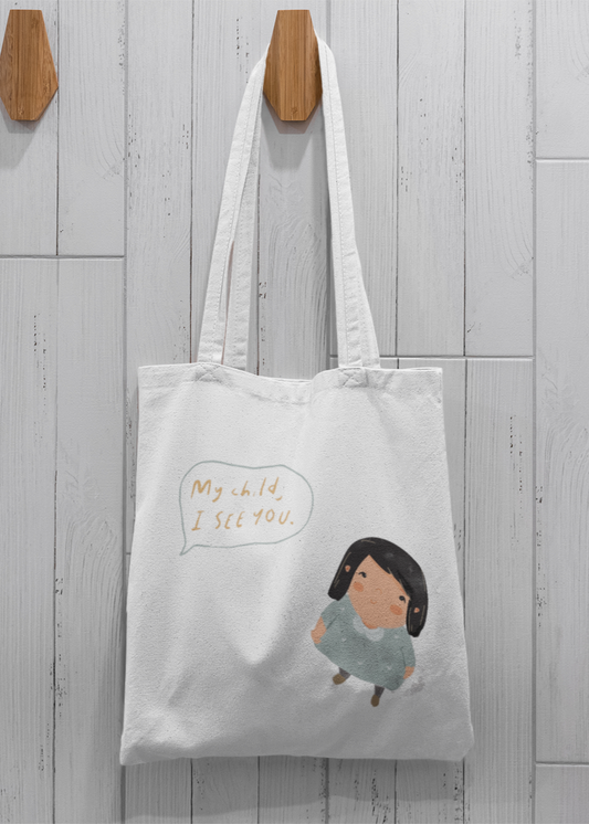 My Child I See You Tote Bag