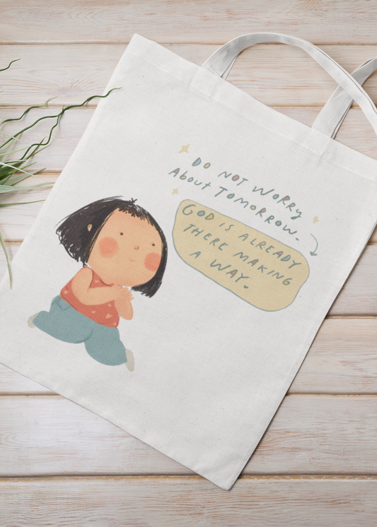 Do Not Worry About Tomorrow Tote Bag