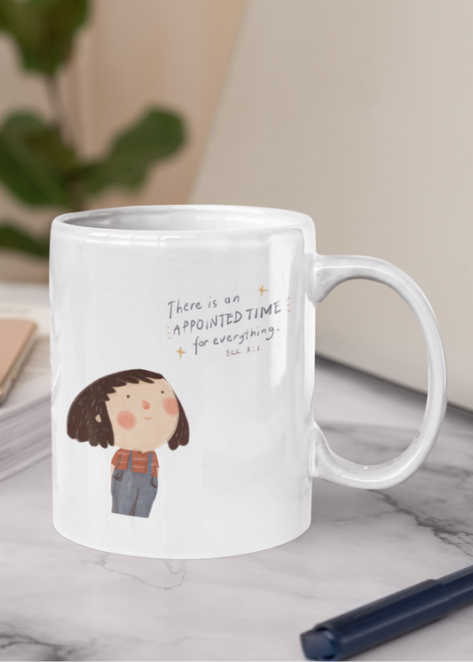 Mug- There is an Appointed Time for Everything